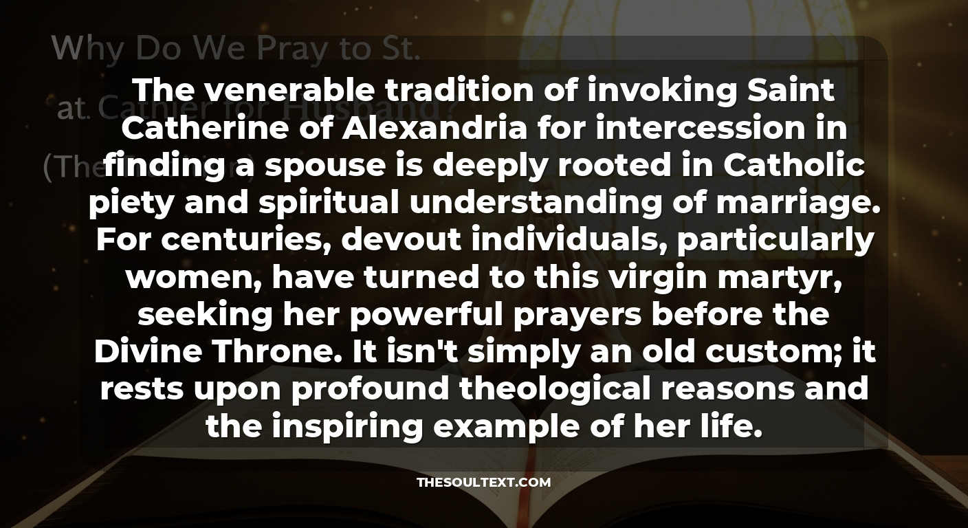Why Do We Pray to St. Catherine for a Husband? (the Tradition)