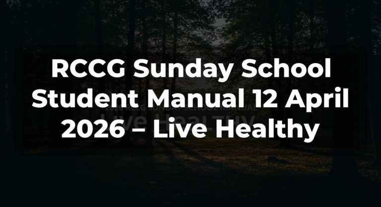 RCCG Sunday School Student Manual 12 April 2026 – Live Healthy